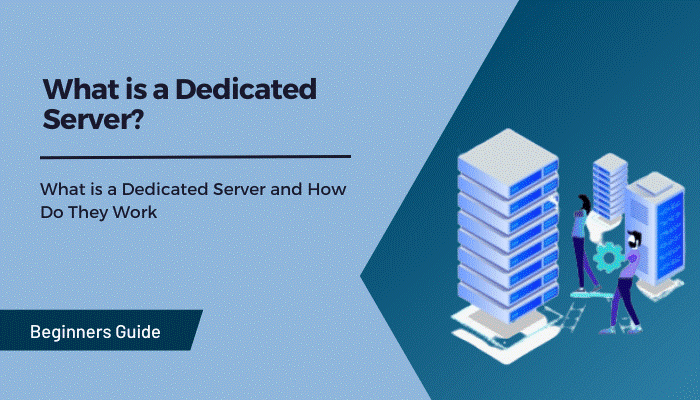 What is a Dedicated Server and How Do They Work