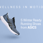 Wellness in Motion- 5 Winter Ready Running Shoes from ASICS